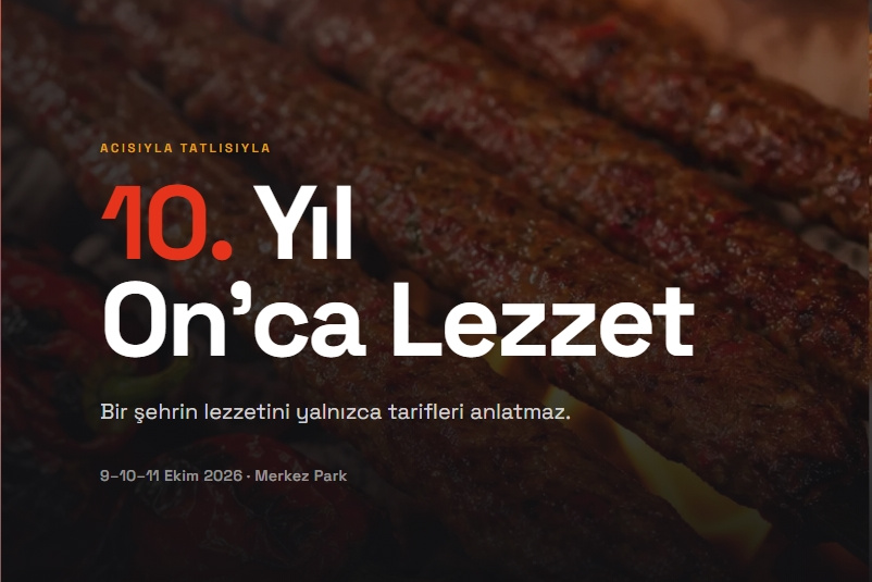 10. Uluslararası Adana Lezzet Festivali Başlıyor