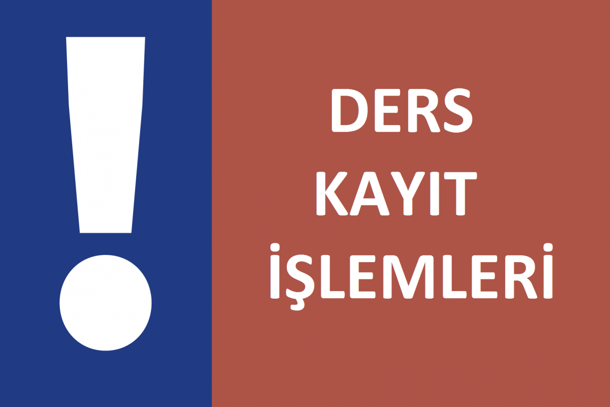 DERS KAYITLARI 11-18 EYLÜL 2026 TARİHLERİ ARASINDA YAPILACAKTIR.